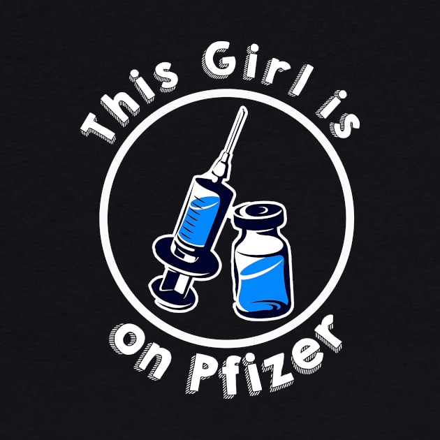 Girl On Pfizer by BeerNightInSanDiego